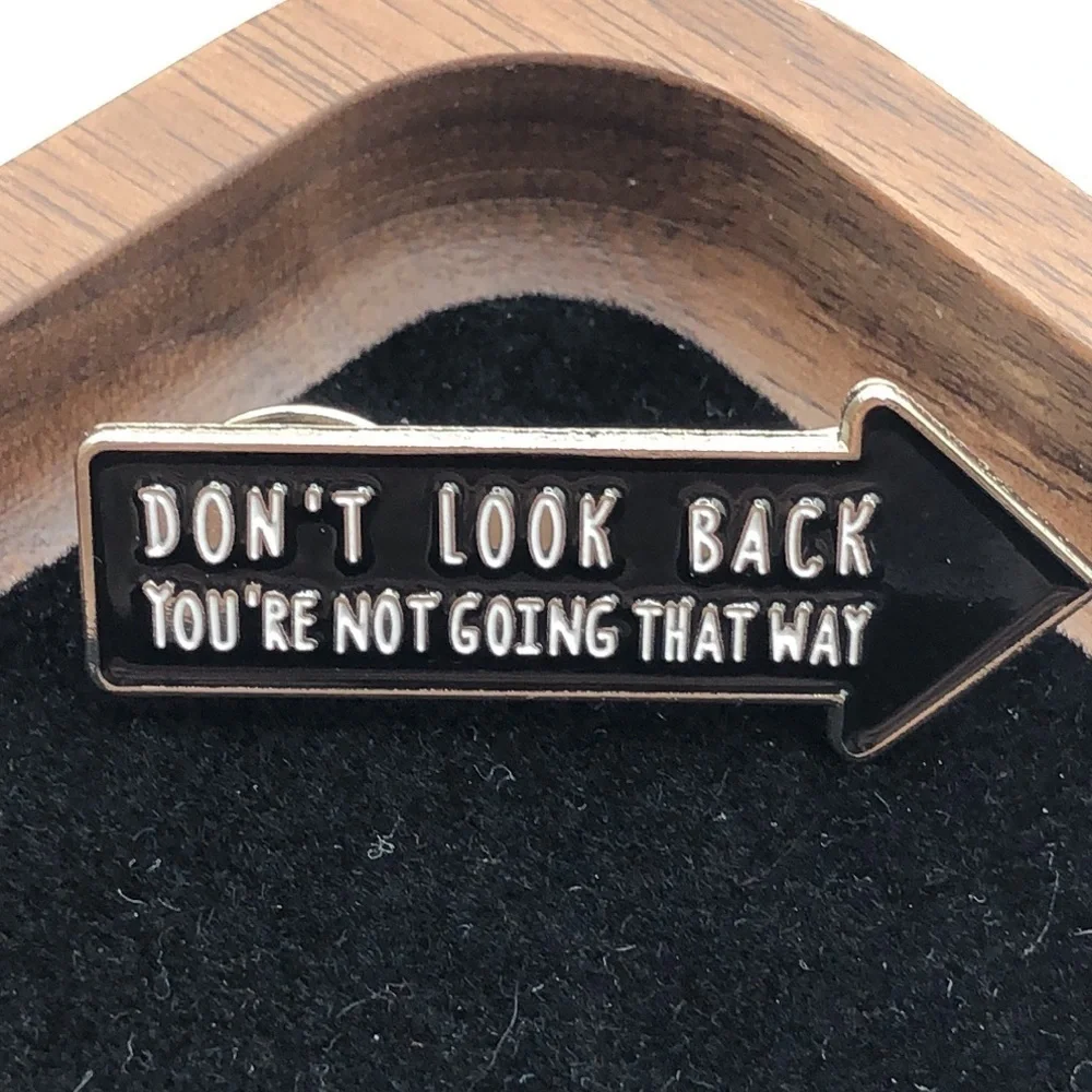 3/$25 Arrow “DON’T LOOK BACK You’re Not Going That Way” Black and Silver tone